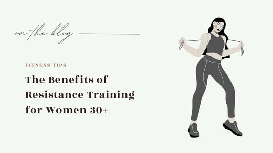 The Benefits of Resistance Training for Women 30+