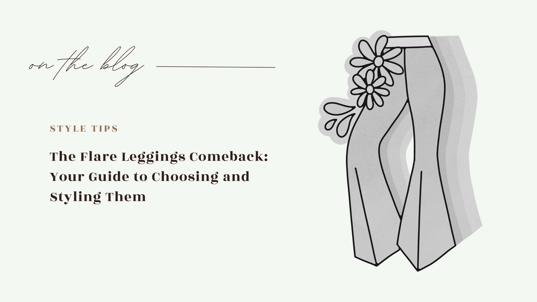 The Flare Leggings Comeback: Your Guide to Choosing and Styling Them