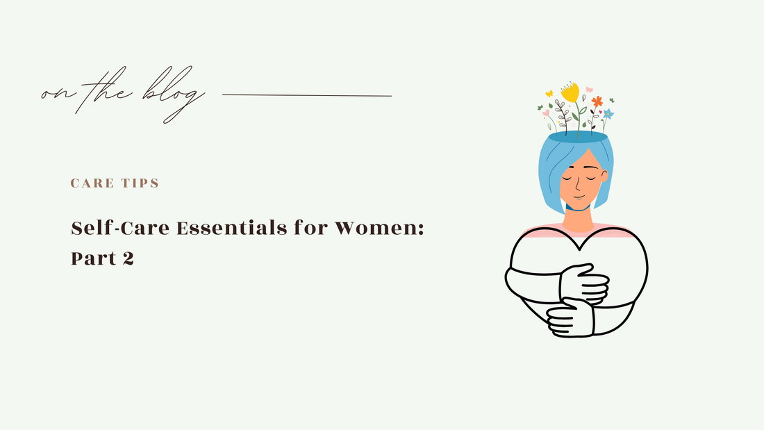 Self-Care Essentials for Women: Part 2